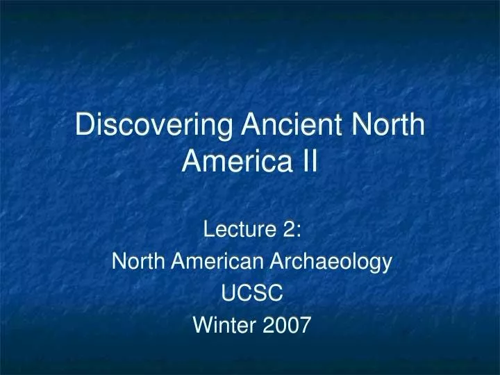 discovering ancient north america ii