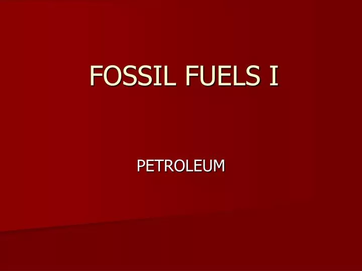 fossil fuels i