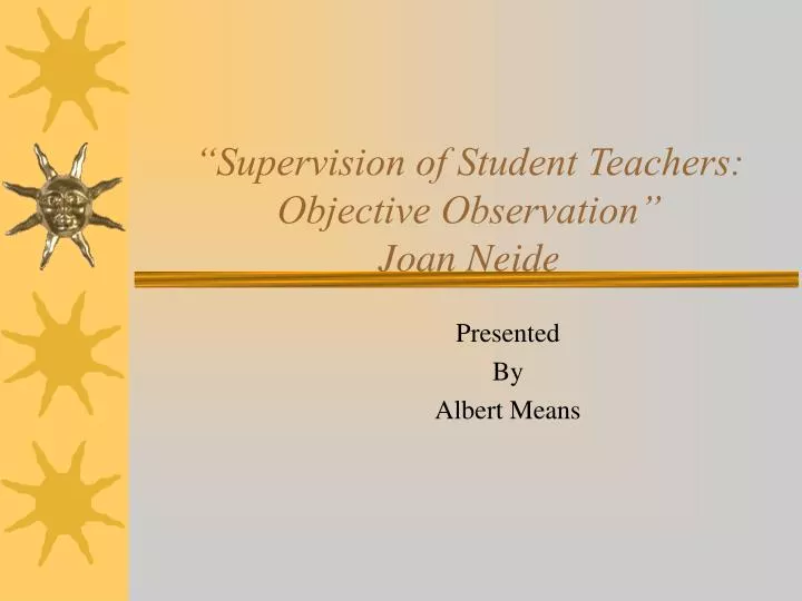 supervision of student teachers objective observation joan neide