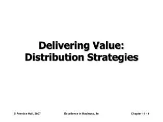 Delivering Value: Distribution Strategies