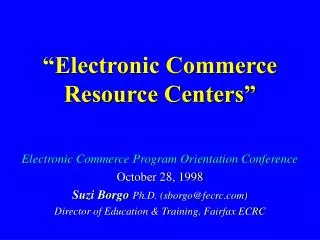 “Electronic Commerce Resource Centers”