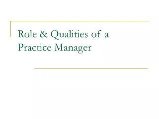 Role &amp; Qualities of a Practice Manager