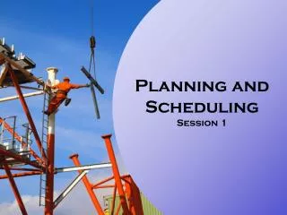 Planning and Scheduling Session 1