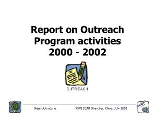 Report on Outreach Program activities 2000 - 2002