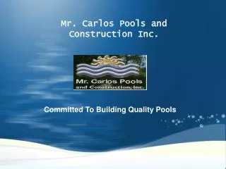 Mr. Carlos Pools and Construction Inc.