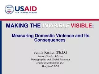 MAKING THE INVISIBLE VISIBLE : Measuring Domestic Violence and Its Consequences