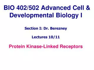 BIO 402/502 Advanced Cell &amp; Developmental Biology I