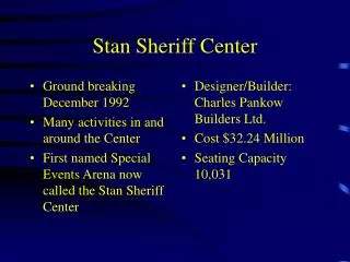 Stan Sheriff Center