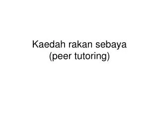 Kaedah rakan sebaya (peer tutoring)