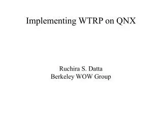 Implementing WTRP on QNX