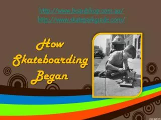 How Skateboarding Began