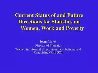 Current Status of and Future Directions for Statistics on Women, Work and Poverty