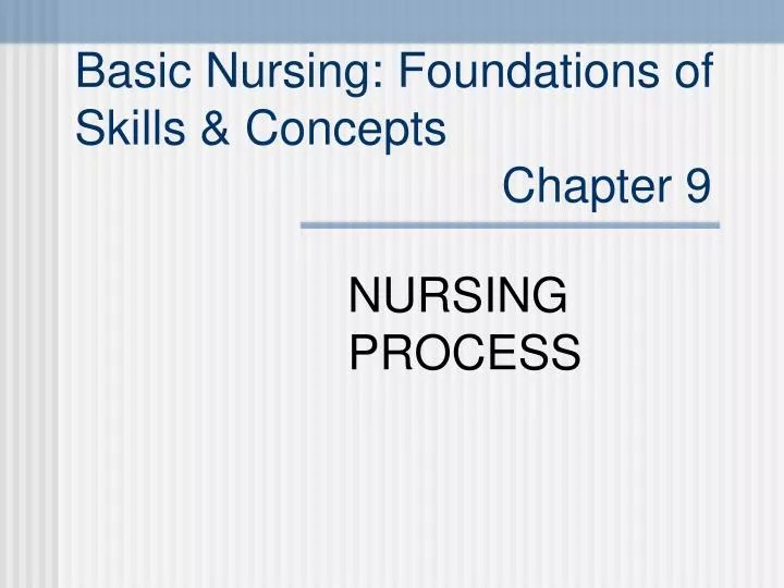 basic nursing foundations of skills concepts chapter 9
