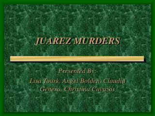 JUAREZ MURDERS