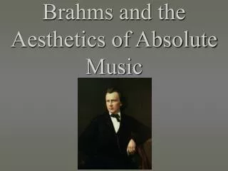 Brahms and the Aesthetics of Absolute Music