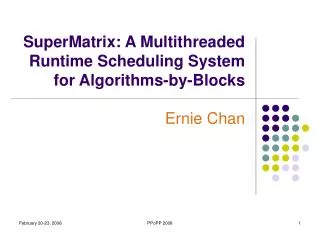 SuperMatrix: A Multithreaded Runtime Scheduling System for Algorithms-by-Blocks
