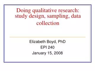 Doing qualitative research: study design, sampling, data collection