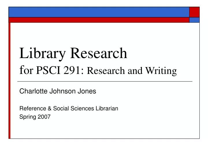 library research f or psci 291 research and writing