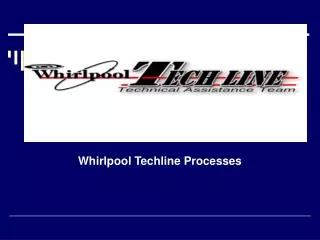 Whirlpool Techline Processes