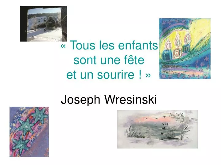 tous les enfants sont une f te et un sourire joseph wresinski