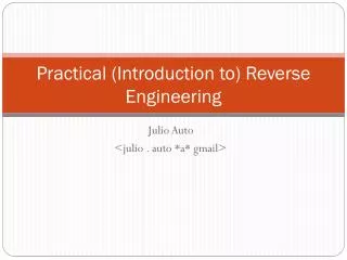 Practical ( Introduction to) Reverse Engineering