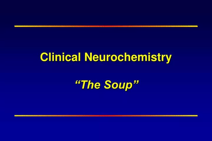 clinical neurochemistry the soup
