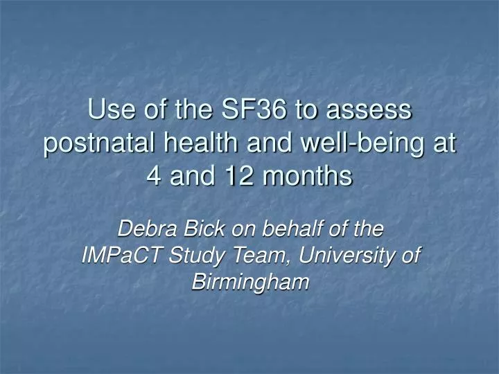 use of the sf36 to assess postnatal health and well being at 4 and 12 months