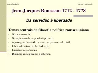 Jean-Jacques Rousseau 1712 - 1778