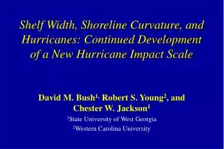 Shelf Width, Shoreline Curvature, and Hurricanes: Continued Development of a New Hurricane Impact Scale