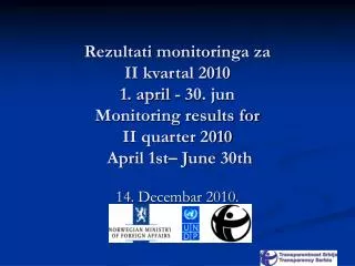 Rezultati monitoringa za II kvartal 2010 1. april - 30. jun Monitoring results for II quarter 2010 A pril 1st– J un