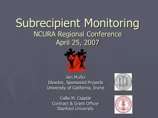 Subrecipient Monitoring NCURA Regional Conference April 25, 2007
