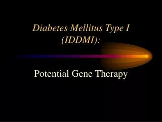 Diabetes Mellitus Type I (IDDMI):