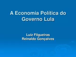 A Economia Política do Governo Lula