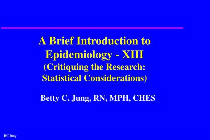 a brief introduction to epidemiology xiii critiquing the research statistical considerations