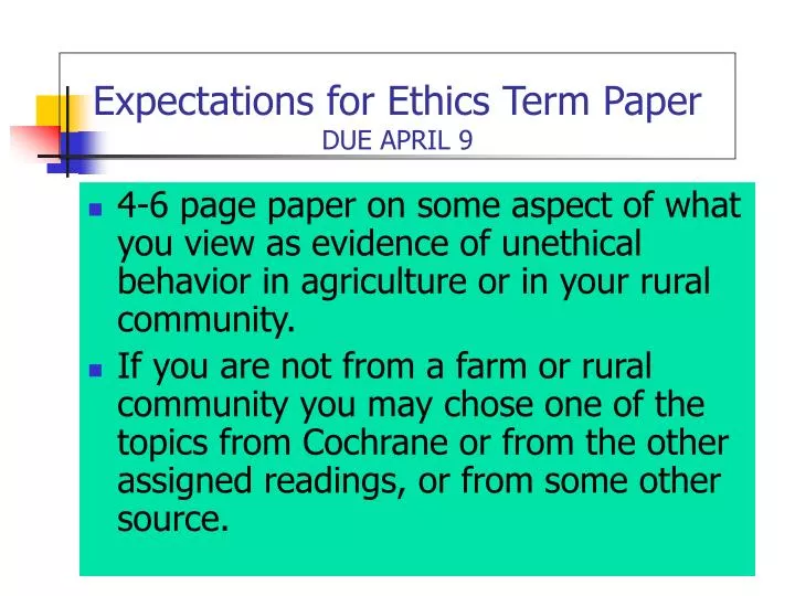 expectations for ethics term paper due april 9