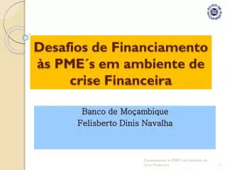 Desafios de Financiamento às PME´s em ambiente de crise Financeira