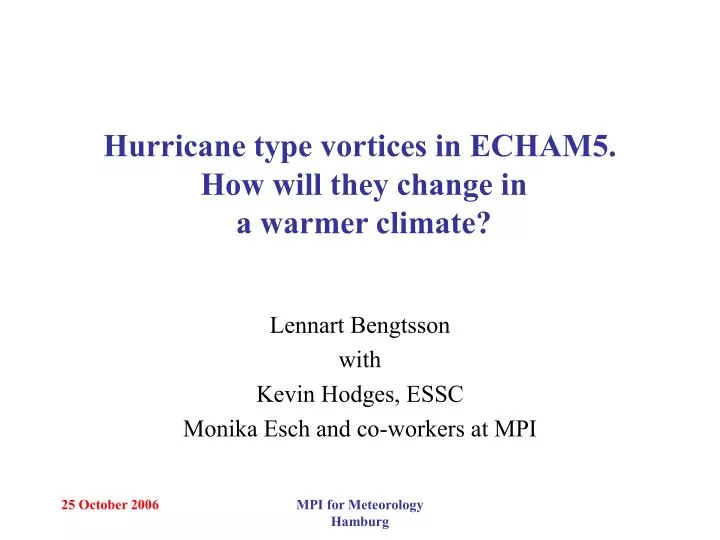 hurricane type vortices in echam5 how will they change in a warmer climate