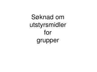 s knad om utstyrsmidler for grupper