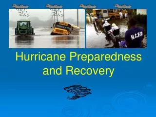 Hurricane Preparedness and Recovery