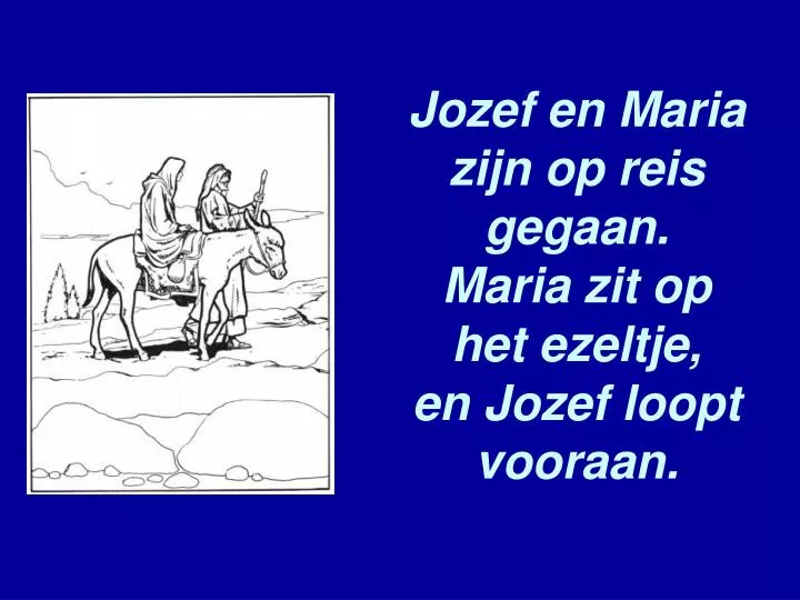 jozef en maria zijn op reis gegaan maria zit op het ezeltje en jozef loopt vooraan