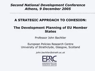 A STRATEGIC APPROACH TO COHESION: The Development Planning of EU Member States Professor John Bachtler European Policies