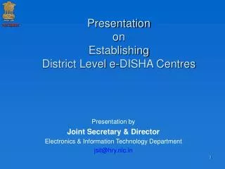 Presentation on Establishing District Level e-DISHA Centres