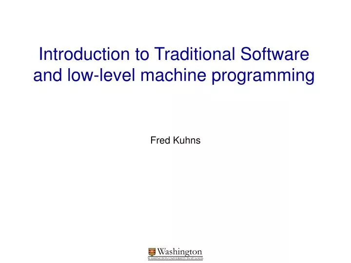 introduction to traditional software and low level machine programming