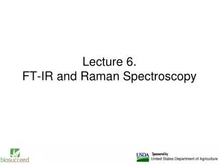 Lecture 6. FT-IR and Raman Spectroscopy