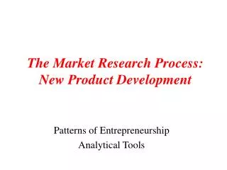 The Market Research Process: New Product Development