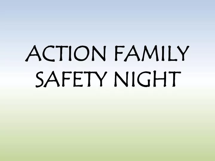 action family safety night