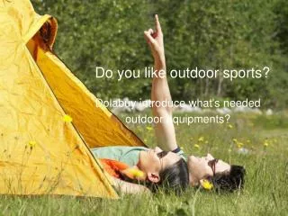 Dolabuy introduce what's needed outdoor equipments and warn