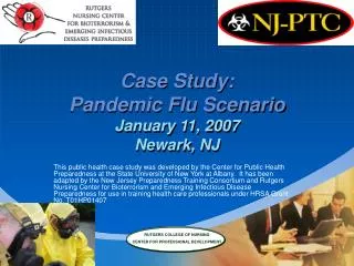 Case Study: Pandemic Flu Scenario January 11, 2007 Newark, NJ