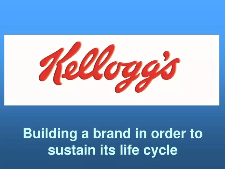 building a brand in order to sustain its life cycle