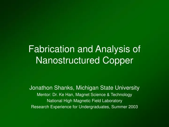 fabrication and analysis of nanostructured copper